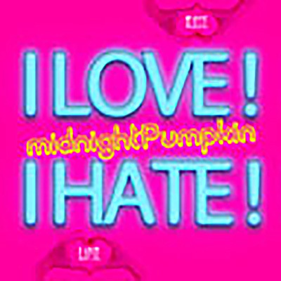 I LOVE! I HATE!